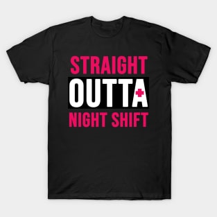 Straight outta night shift T-Shirt